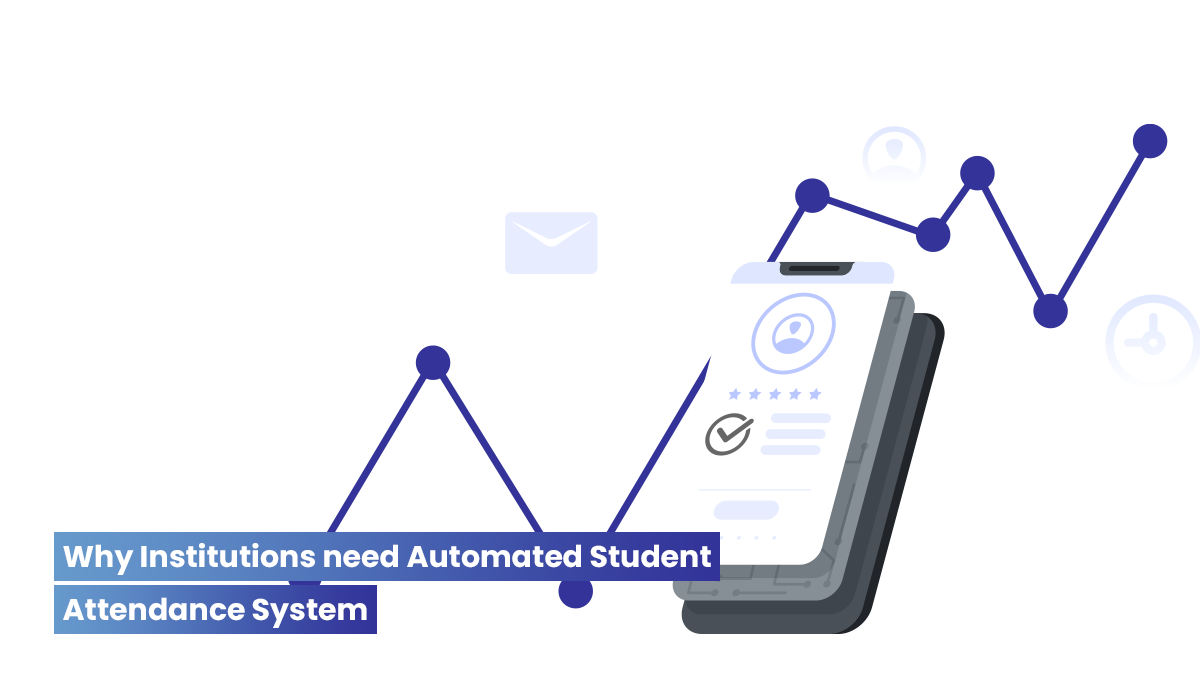 Why Institutions need Automated Student Attendance System