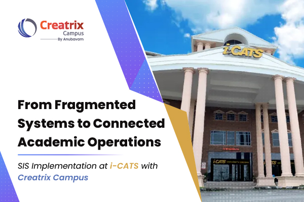 i-CATS_University_College_Launches_CSIMS-Powered_by_Creatrix Campus