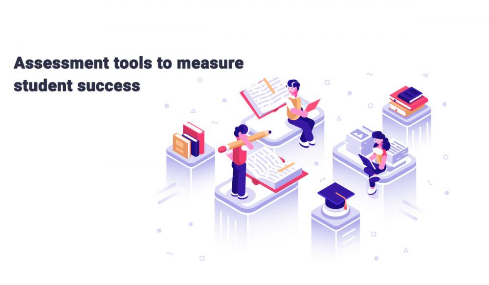 Assessment tools to measure student success