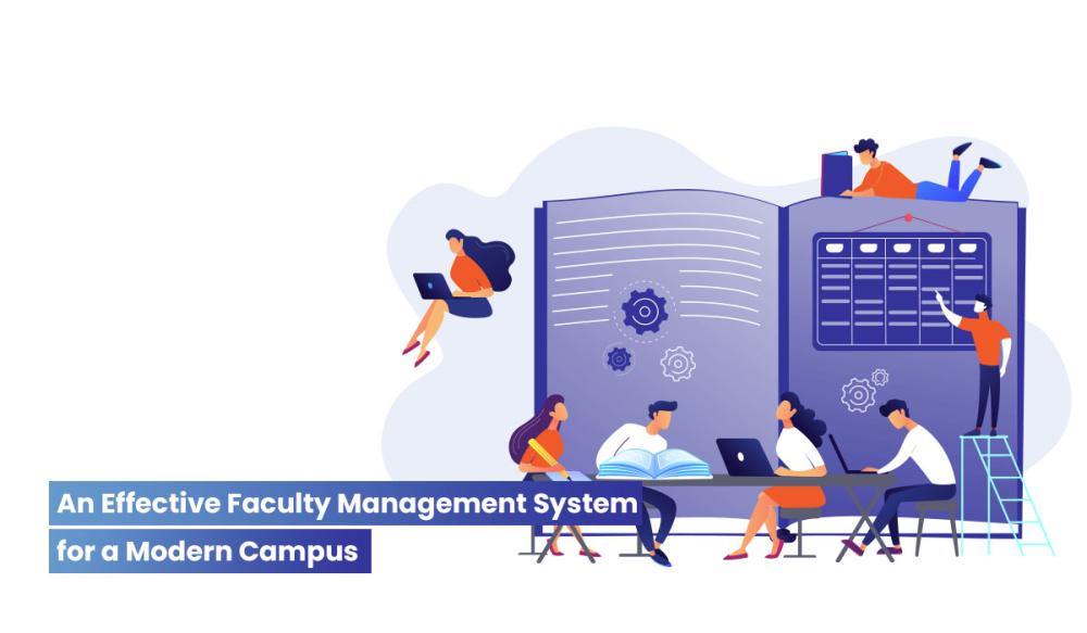  An Effective Faculty Management System for a Modern Campus